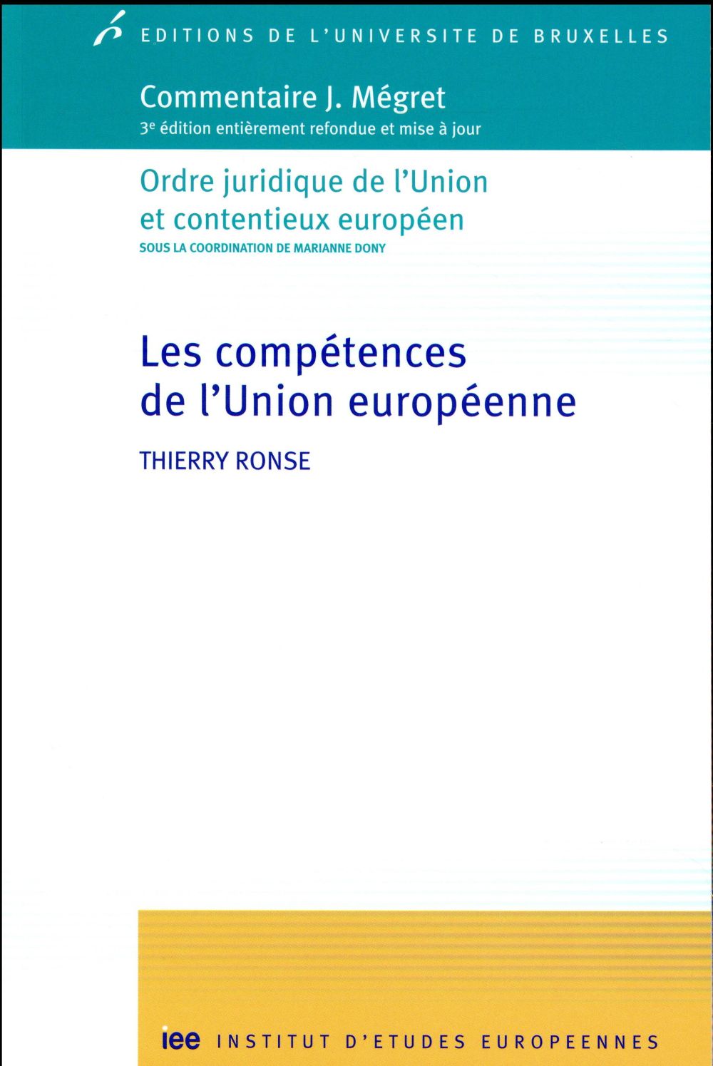 LES COMPETENCES DE L'UNION EUROPEENNE. COMMENTAIRE J. MEGRET 3ED ENTIEREMENT REF