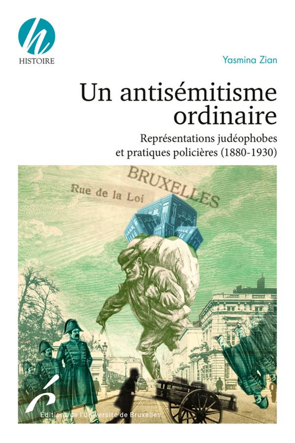 UN ANTISEMITISME ORDINAIRE. REPRESENTATIONS JUDEOPHOBES ET PRATIQUES POLICIERES (1830-/1930)