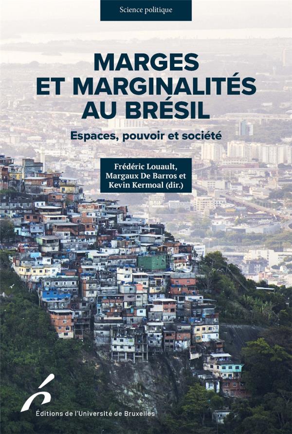 MARGES ET MARGINALITES AU BRESIL - ESPACES, POUVOIR ET SOCIETE