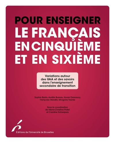 POUR ENSEIGNER LE FRANCAIS EN CINQUIEME ET EN SIXIEME - VARIATIONS AUTOUR DES UAA ET DES SAVOIRS DAN