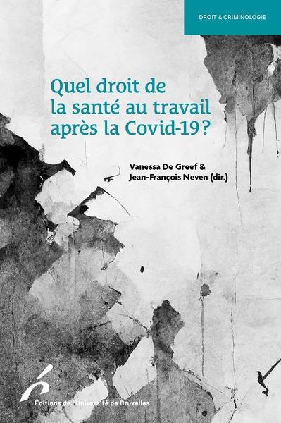 QUEL DROIT DE LA SANTE AU TRAVAIL APRES LA COVID-19 ?