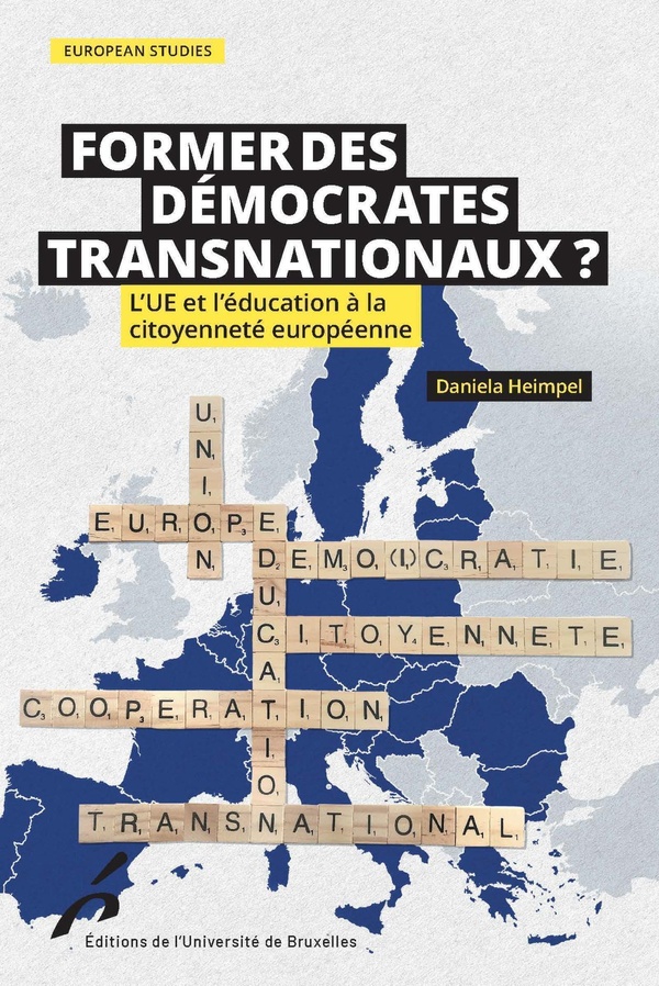 FORMER DES DEMOCRATES TRANSNATIONAUX ? - L'UE ET L'EDUCATION A LA CITOYENNETE EUROPEENNE