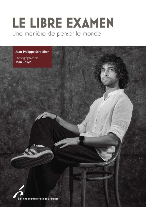 LE LIBRE EXAMEN - UNE MANIERE DE PENSER LE MONDE