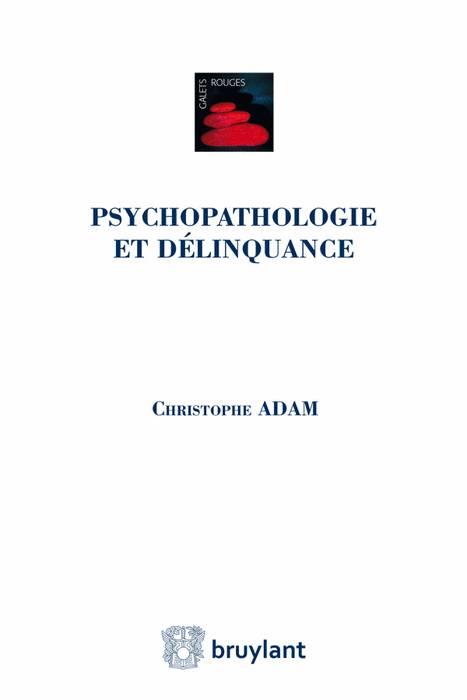 PSYCHOPATHOLOGIE ET DELINQUANCE