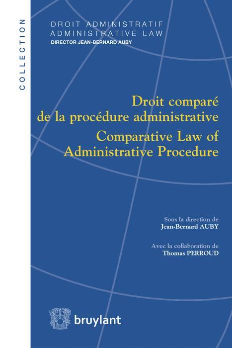 DROIT COMPARE DE LA PROCEDURE ADMINISTRATIVE - COMPARATIVE LAW OF ADMINISTRATIVE PROCEDURE (FR/ANGLA
