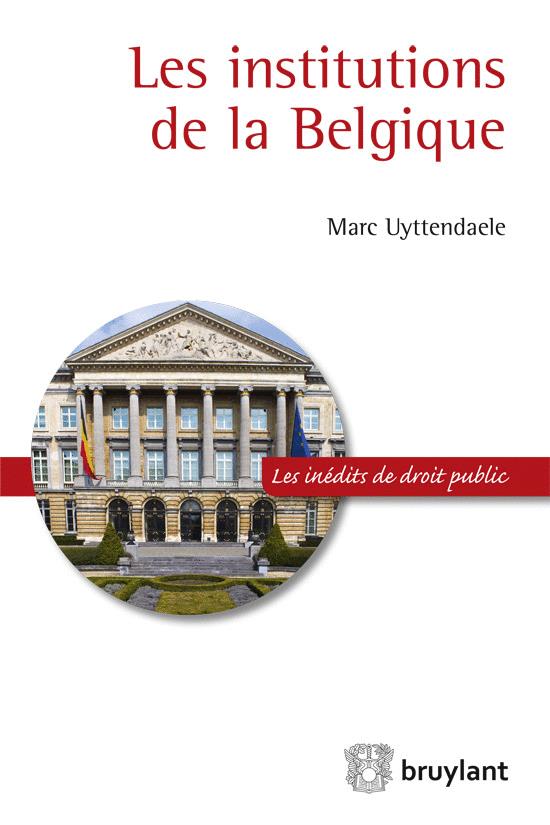 LES INSTITUTIONS DE LA BELGIQUE