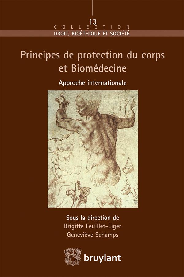 LES PRINCIPES DE PROTECTION DU CORPS HUMAIN DANS LE CADRE DE LA BIOMEDECINE