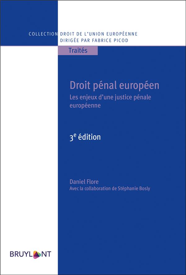 DROIT PENAL EUROPEEN - LES ENJEUX D'UNE JUSTICE PENALE EUROPEENNE