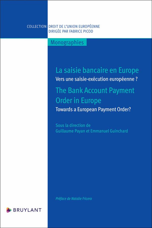 LA SAISIE BANCAIRE EN EUROPE / THE BANK ACCOUNT PAYMENT ORDER IN EUROPE