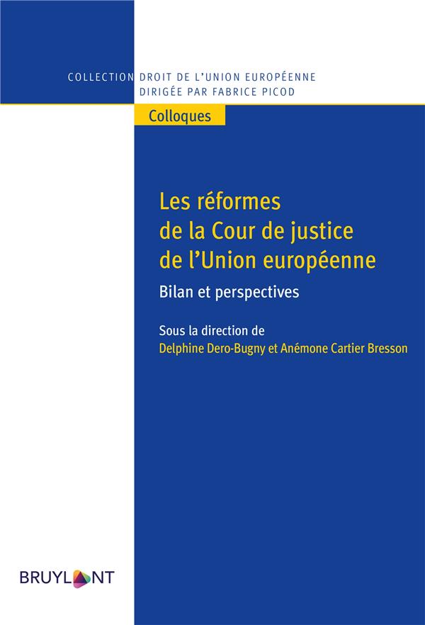 LES REFORMES DE LA COUR DE JUSTICE - BILAN ET PERSPECTIVES
