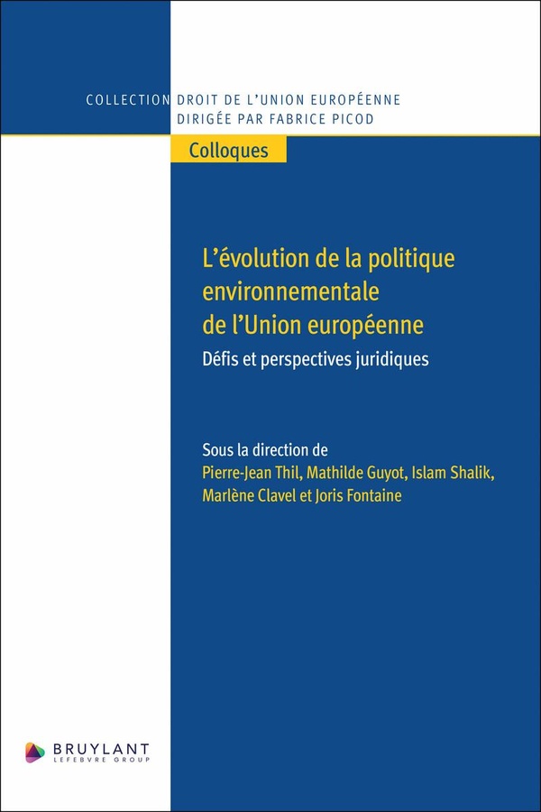 L'EVOLUTION DE LA POLITIQUE ENVIRONNEMENTALE DE L'UNION EUROPEENNE - DEFIS ET PERSPECTIVES JURIDIQUE