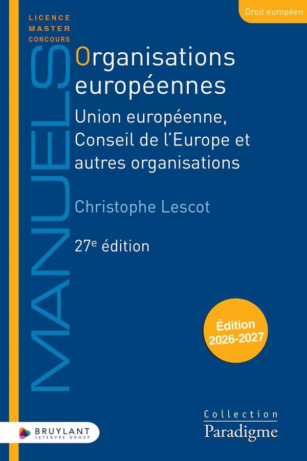 ORGANISATIONS EUROPEENNES - UNION EUROPEENNE, CONSEIL DE L'EUROPE ET AUTRES ORGANISATIONS