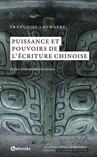 PUISSANCE ET POUVOIR DE L'ECRITURE CHINOISE