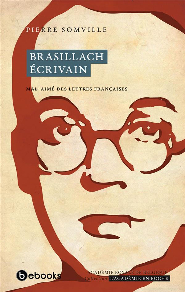 BRASILLACH ECRIVAIN - MAL-AIME DES LETTRES FRANCAISES