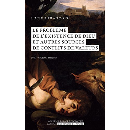 LE PROBLEME DE L EXISTENCE DE DIEU ET AUTRES SOURCES DE CONFLITS DE VALEURS