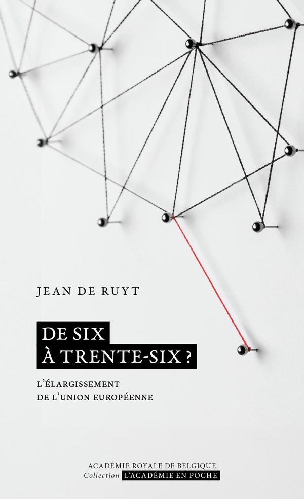 DE SIX A TRENTE-SIX ? - LELARGISSEMENT DE LUNION EUROPEENNE