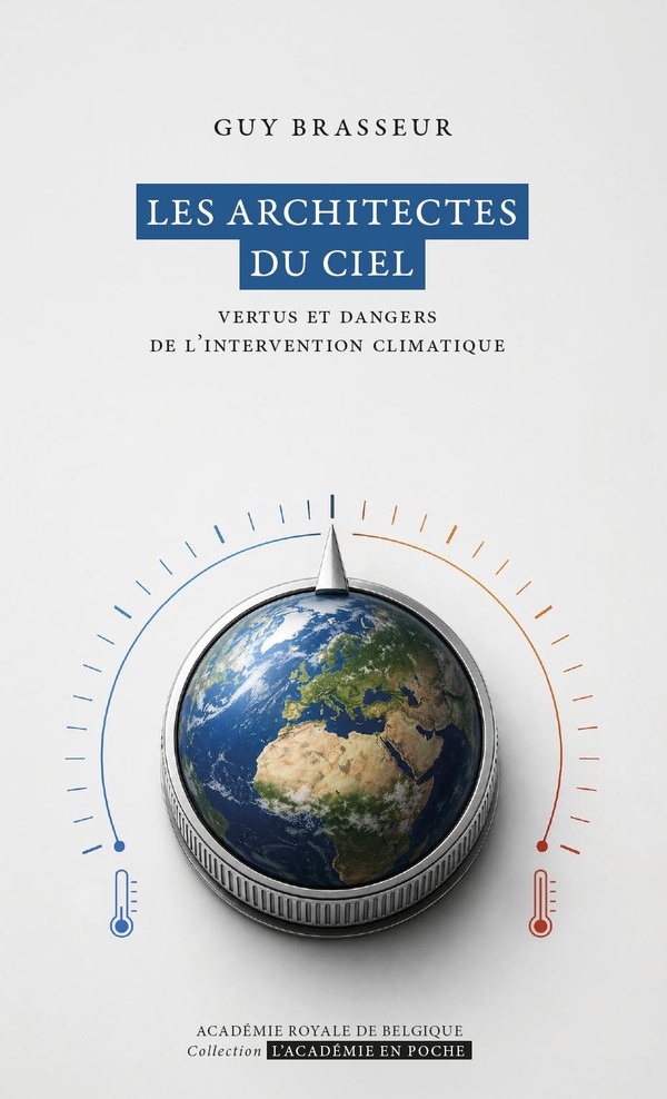 LES ARCHITECTES DU CIEL - VERTUS ET DANGERS DE L'INTERVENTION CLIMATIQUE
