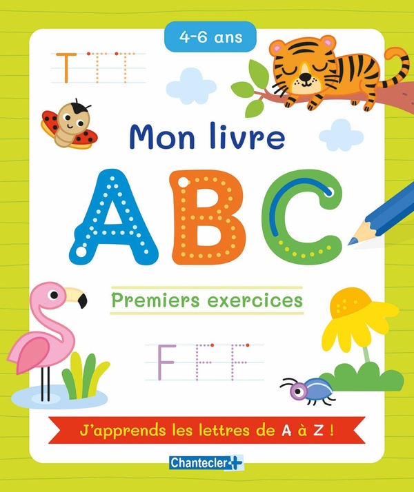 MON LIVRE ABC - PREMIERS EXERCICES (4-6 A.)