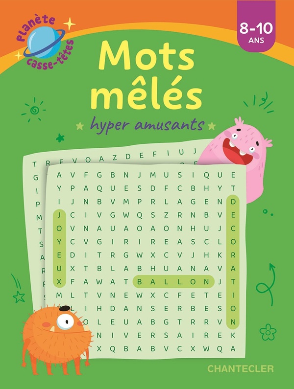 PLANETE CASSE-TETES : MOTS MELES HYPER AMUSANTS - 8-10 ANS
