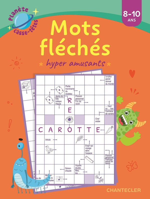 PLANETE CASSE-TETES : MOTS FLECHES HYPER AMUSANTS - 8-10 ANS