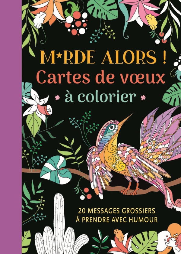 MERDE ALORS ! - CARTES DE VOEUX A COLORIER