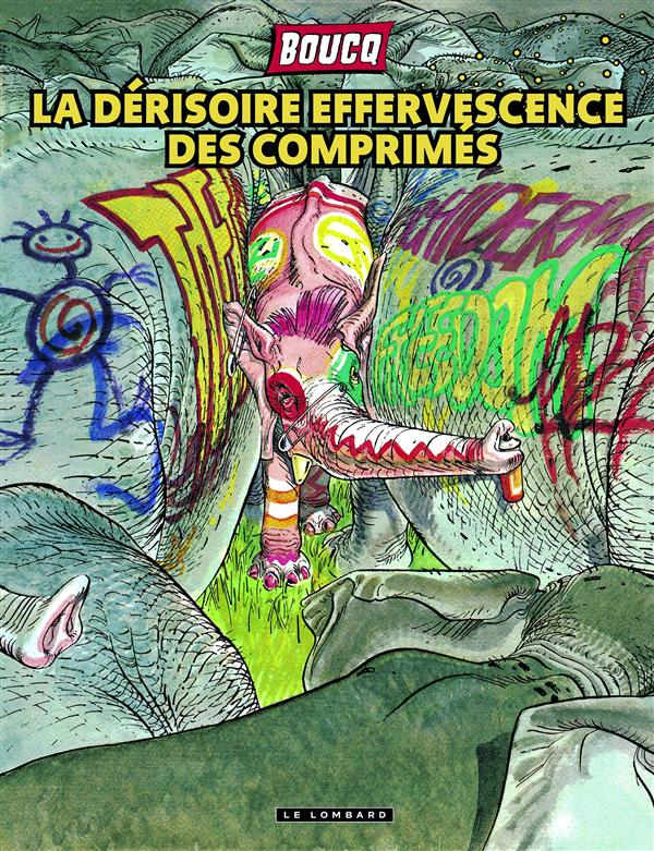 LA DERISOIRE EFFERVESCENCE DES COMPRIMES - TOME 0 - LA DERISOIRE EFFERVESCENCE DES COMPRIMES