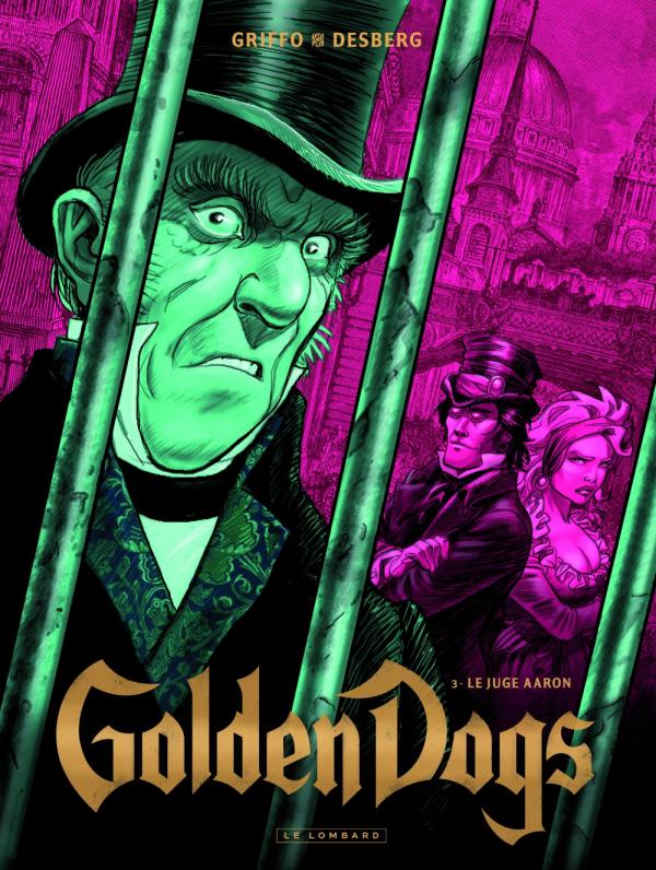 GOLDEN DOGS - TOME 3 - LE JUGE AARON