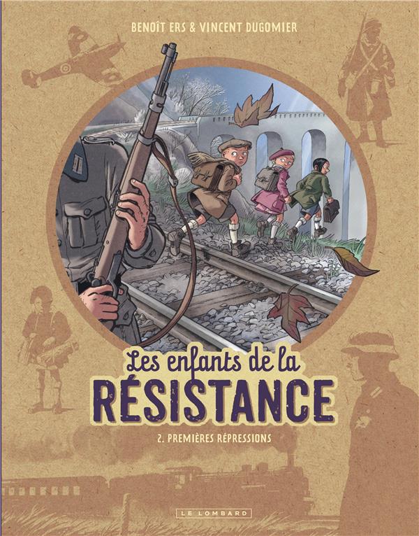 couverture du livre LES ENFANTS DE LA RESISTANCE - TOME 2 - PREMIERES REPRESSIONS