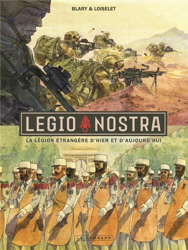 LEGIO NOSTRA - TOME 0 - LA LEGION ETRANGERE D'HIER ET D'AUJOURD'HUI (ONE-SHOT VERSION NORMALE)