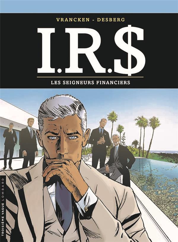 IRS - I.R.D - TOME 19 - LES SEIGNEURS FINANCIERS