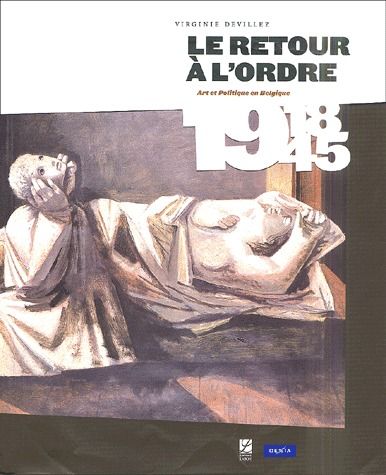 LE RETOUR A L'ORDRE ART ET POLITIQUE EN BELGIQUE (1918-1945)