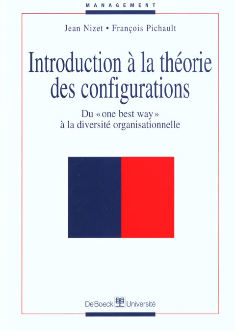 INTRODUCTION A LA THEORIE DES CONFIGURATIONS - DU ONE BEST WAY A LA DIVERSITE ORGANISATIONNELLE
