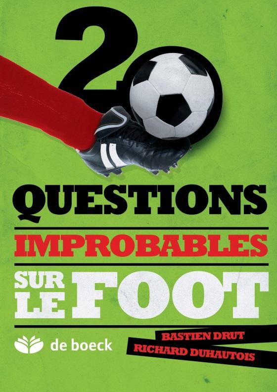 20 QUESTIONS IMPROBABLES SUR LE FOOT
