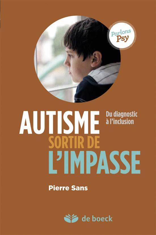 AUTISME, SORTIR DE L'IMPASSE
