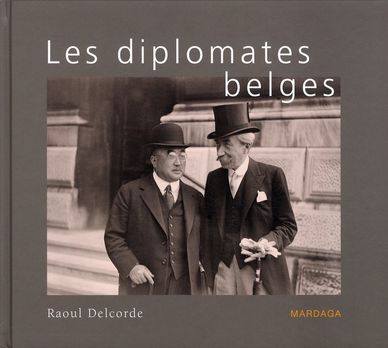 DIPLOMATES BELGES. DE 1830 A NOS JOURS