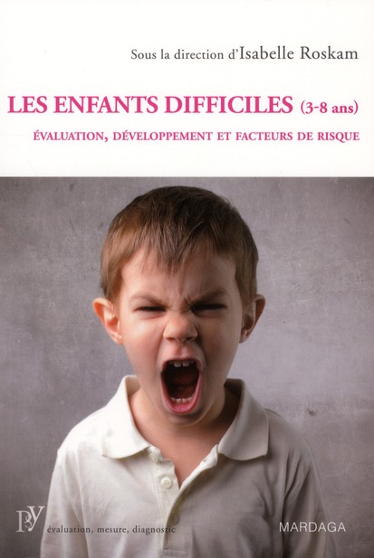 LES ENFANTS DIFFICILES (3-8 ANS) - EVOLUTION, DEVELOPPEMENT ET FACTEURS DE RISQUE