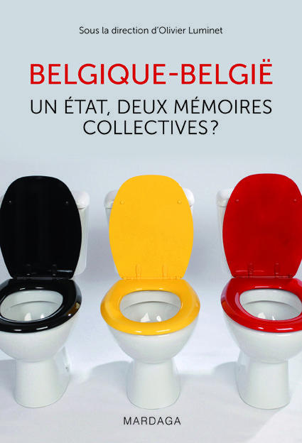 BELGIQUE-BELGIE - UN ETAT, DEUX MEMOIRES COLLECTIVES ?