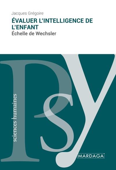 EVALUER L'INTELLIGENCE DE L'ENFANT - ECHELLE DE WECHSLER