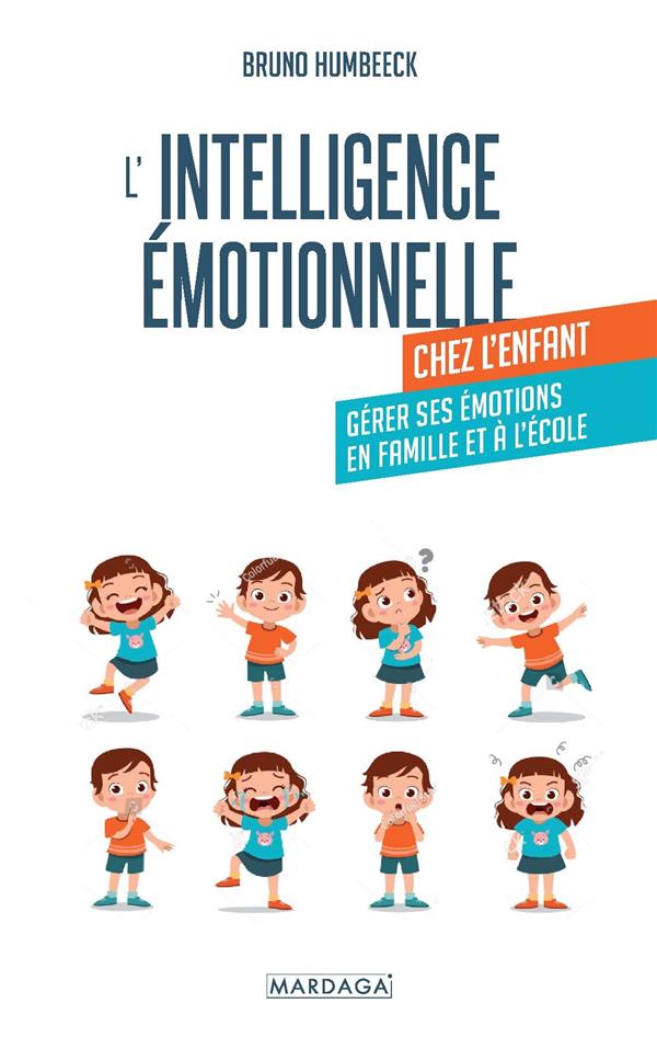 L'INTELLIGENCE EMOTIONNELLE CHEZ L'ENFANT - ACCOMPAGNER LES EMOTIONS EN FAMILLE ET A L'ECOLE