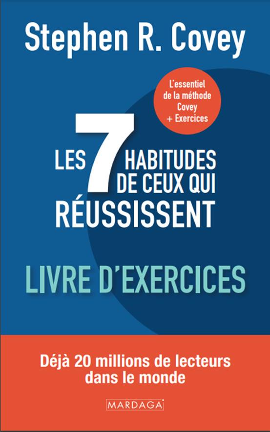 LES 7 HABITUDES DE CEUX QUI REUSSISSENT - LIVRE D'EXERCICES