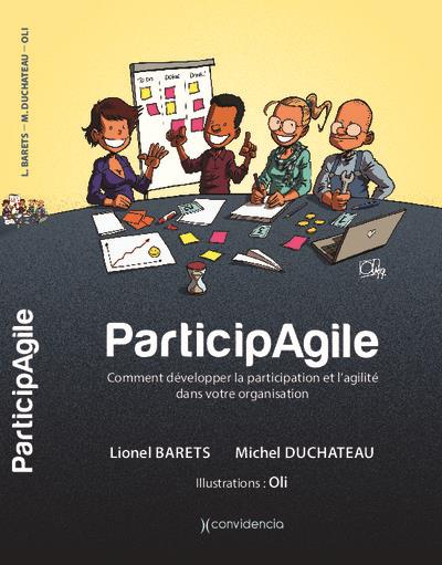 PARTICIPAGILE - COMMENT DEVELOPPER LA PARTICIPATION ET L'AGILITE DANS VOTRE ORGANISATION