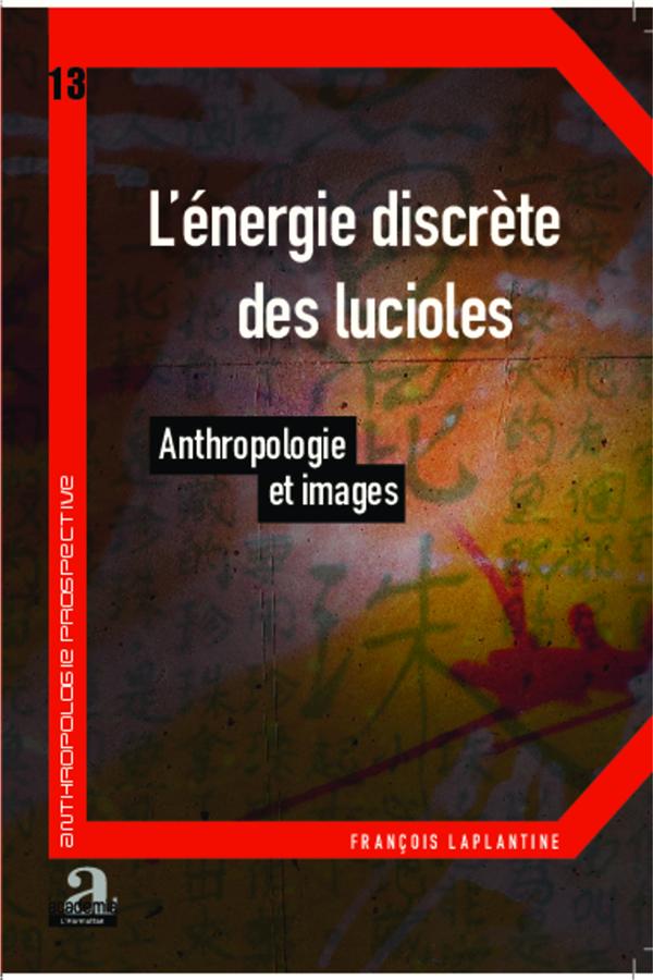 L'ENERGIE DISCRETE DES LUCIOLES - ANTHROPOLOGIE ET IMAGES