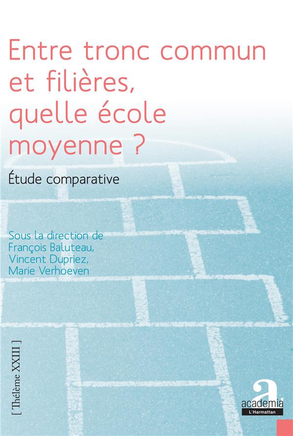 ENTRE TRONC COMMUN ET FILIERES, QUELLE ECOLE MOYENNE ? - ETUDE COMPARATIVE