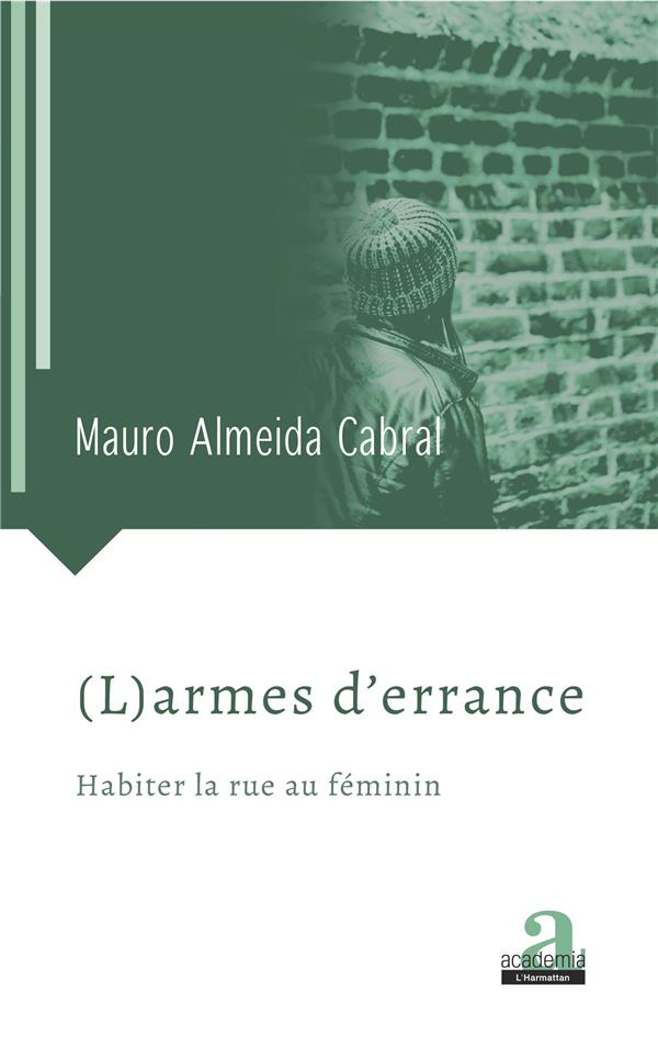 (L)ARMES D'ERRANCE - HABITER LA RUE AU FEMININ