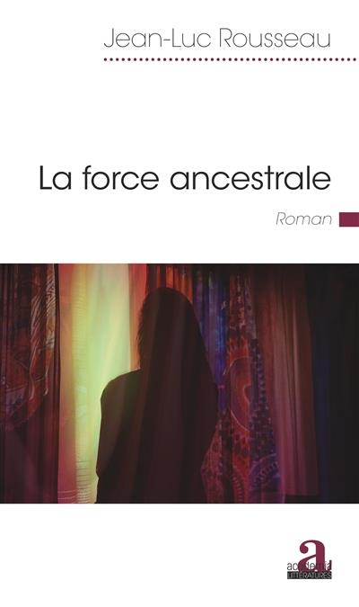 LA FORCE ANCESTRALE