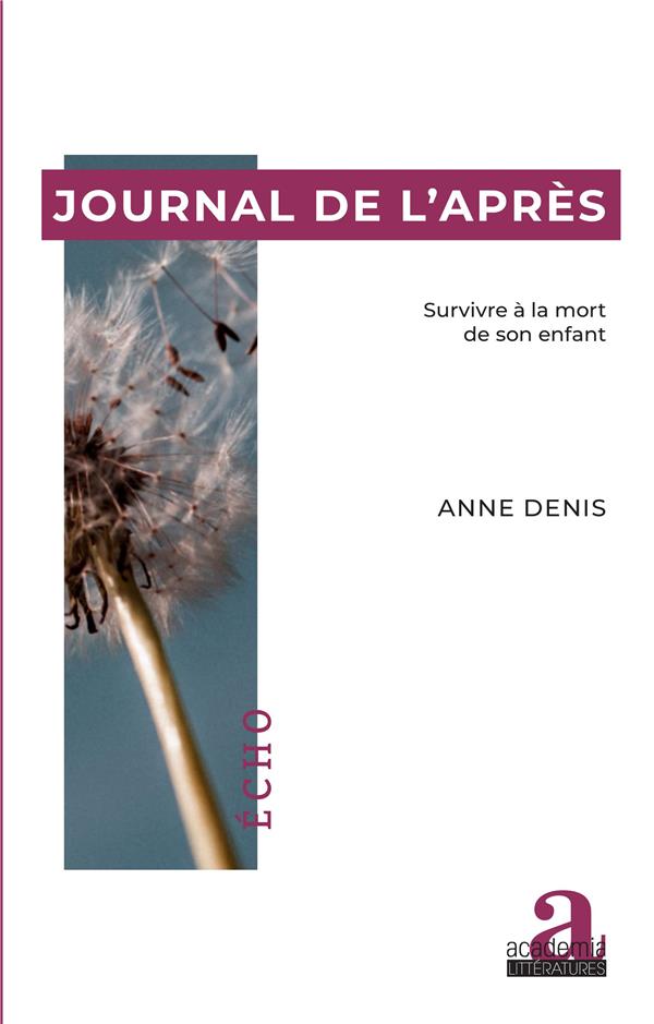 JOURNAL DE L'APRES - SURVIVRE A LA MORT DE SON ENFANT