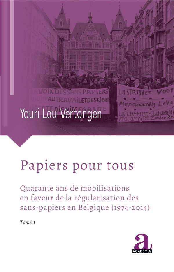 PAPIERS POUR TOUS - QUARANTE ANS DE MOBILISATIONS EN FAVEUR DE LA REGULARISATION DES SANS-PAPIERS EN