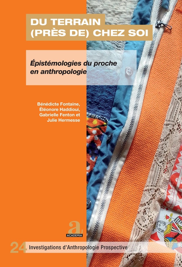 DU TERRAIN (PRES DE) CHEZ SOI - EPISTEMOLOGIES DU PROCHE EN ANTHROPOLOGIE