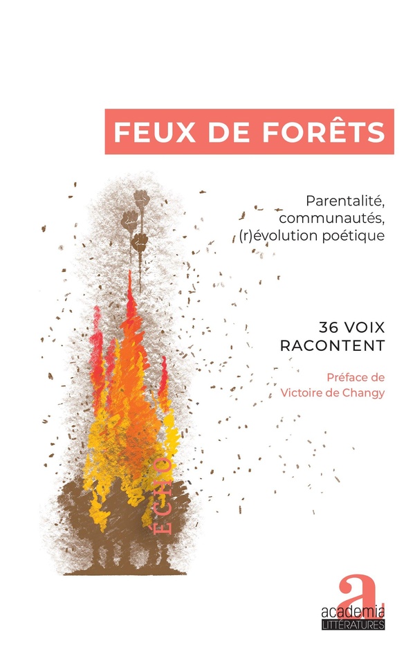 FEUX DE FORETS - PARENTALITE, COMMUNAUTES, (R)EVOLUTION POETIQUE