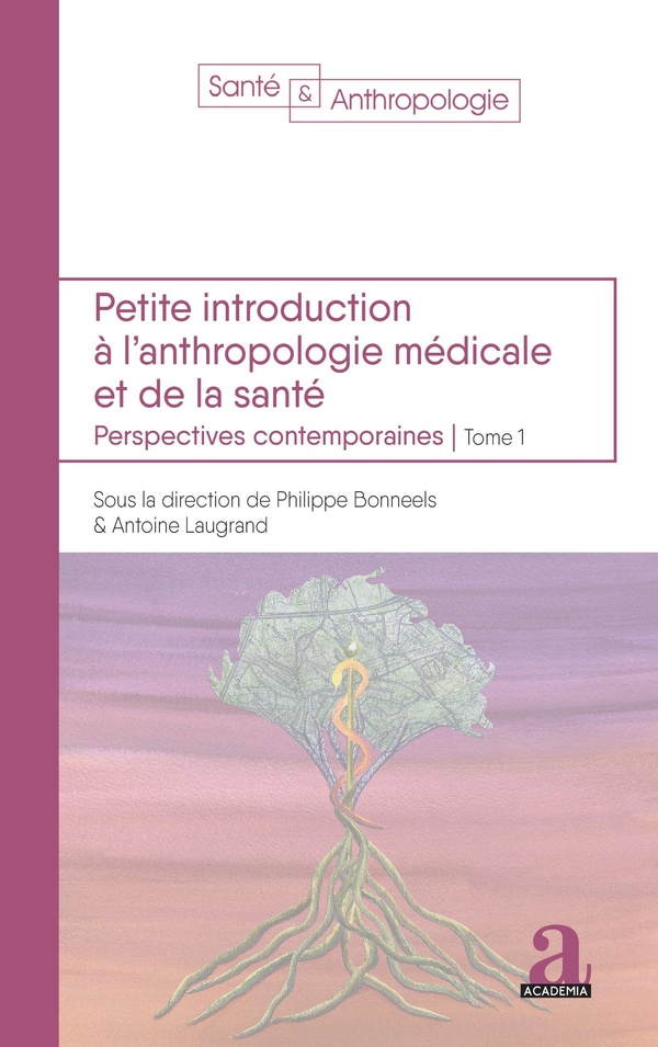 PETITE INTRODUCTION A L'ANTHROPOLOGIE MEDICALE ET DE LA SANTE - PERSPECTIVES CONTEMPORAINES - TOME 1
